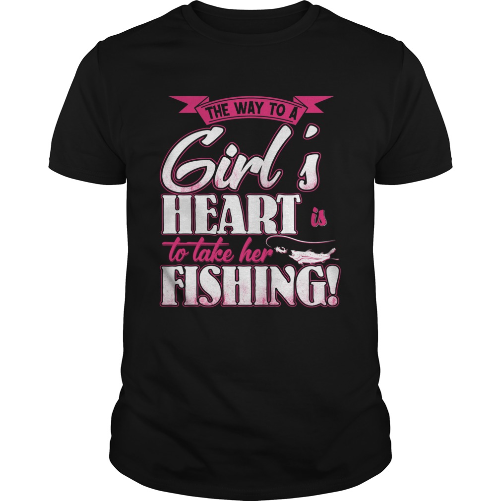 The way to a girls heart is to take her fishing shirt