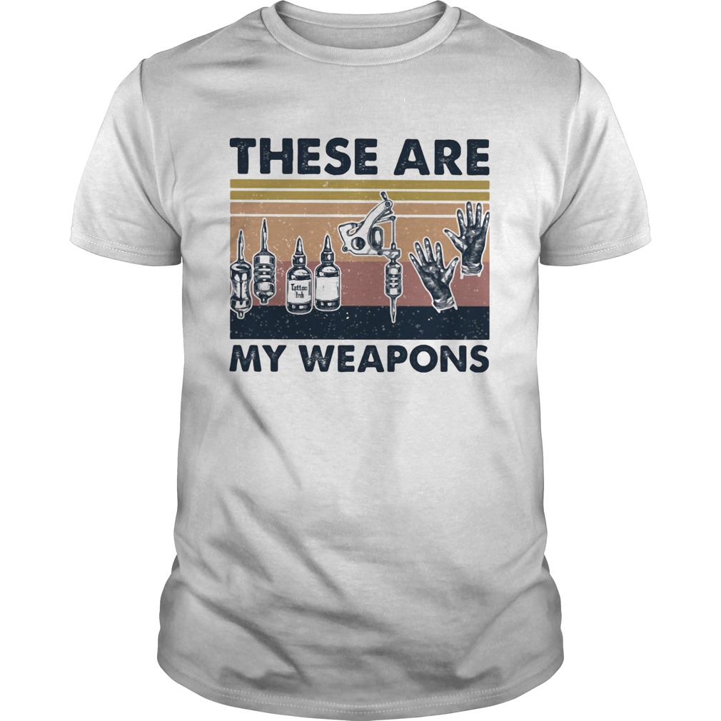 These Are My Weapons Glove Tatoo Tools Vintage Retro shirt