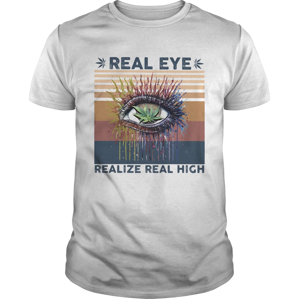 Weed eye real realize real high vintage retro shirt