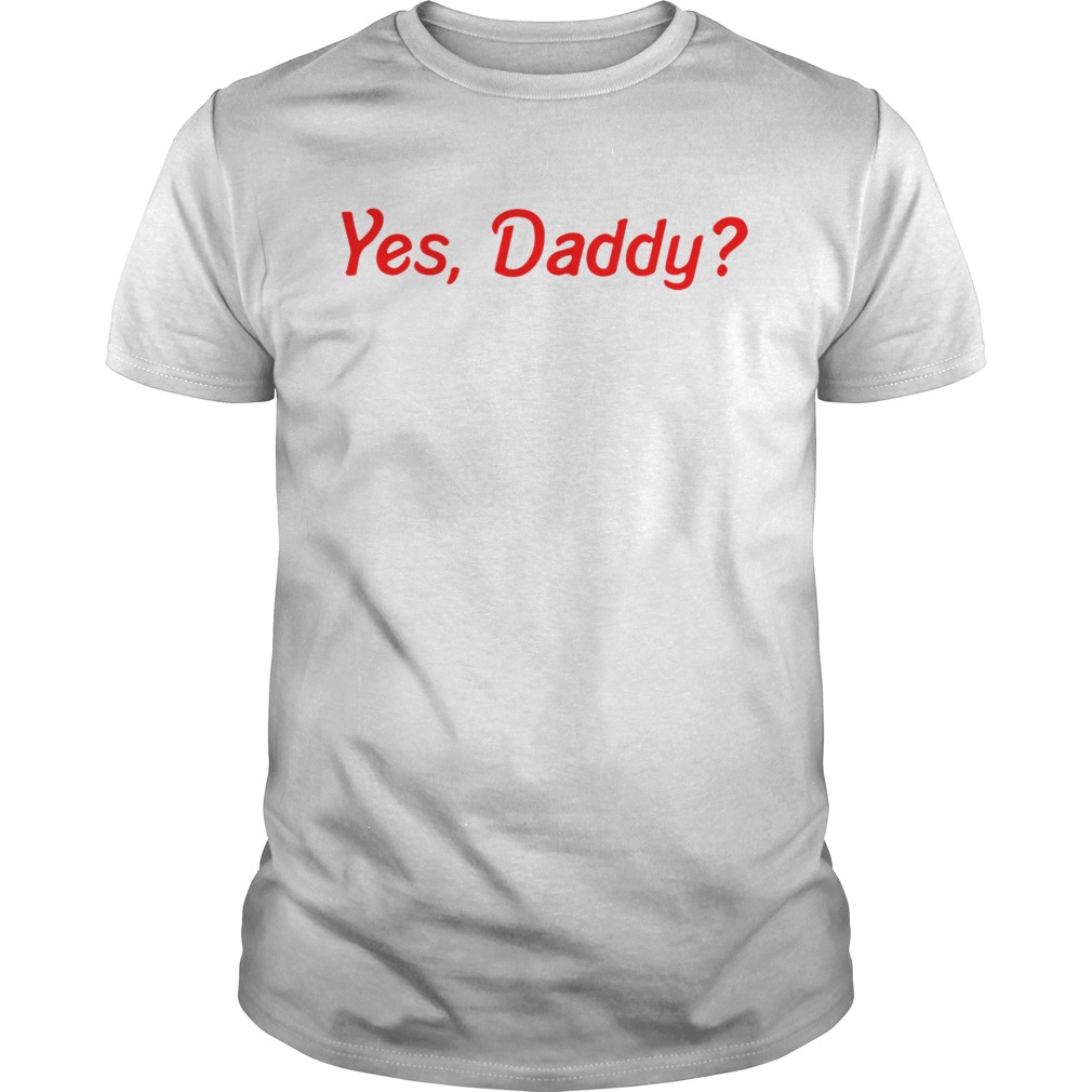YesDaddy shirt