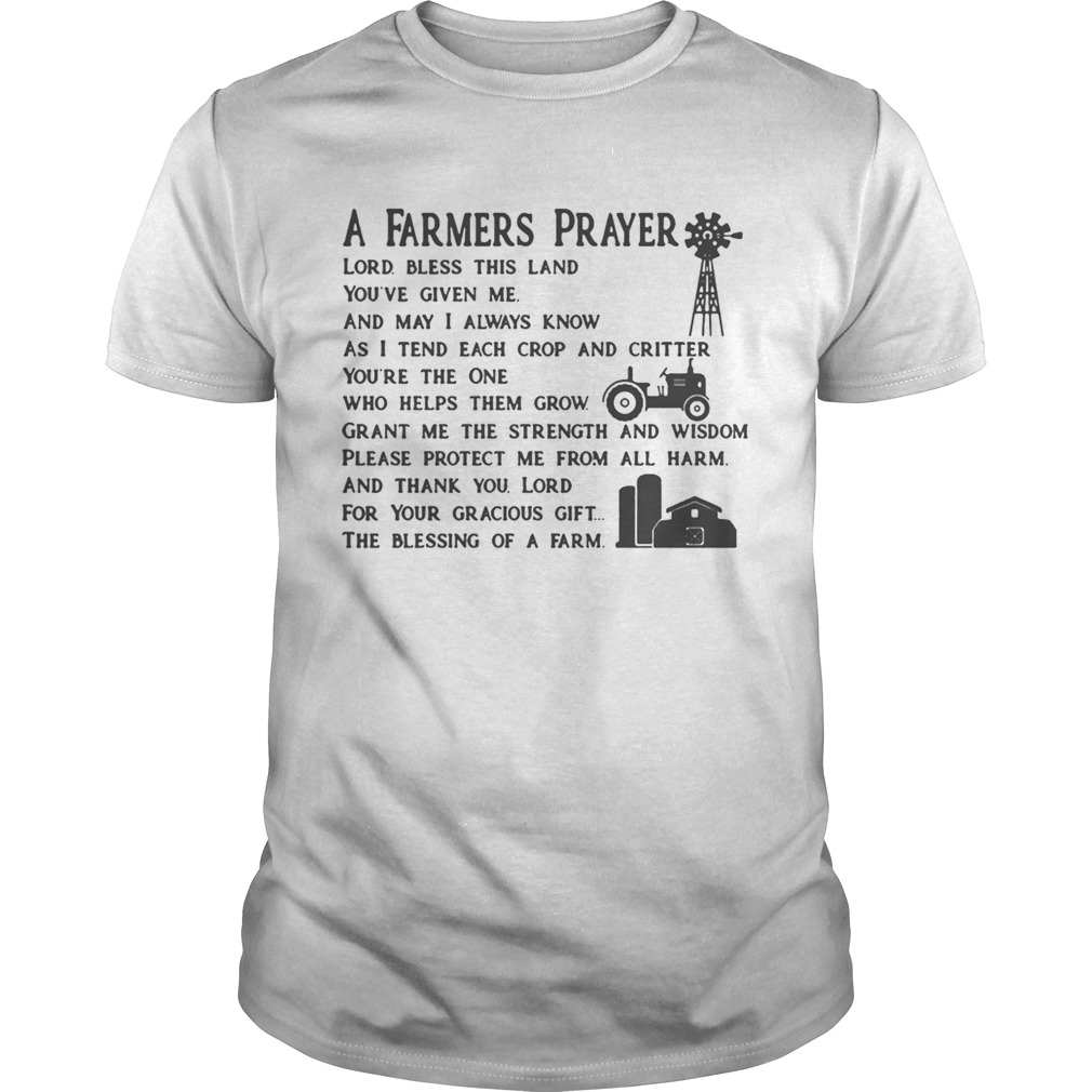 A Farmers Prayer The Blessing Of A Farm shirts