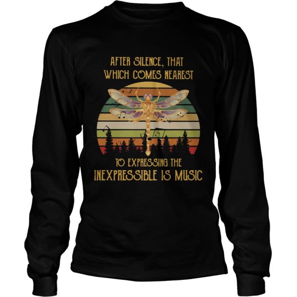 After Silence That Which Comes Nearest To Expressing The Inexpressible Is Music  Long Sleeve