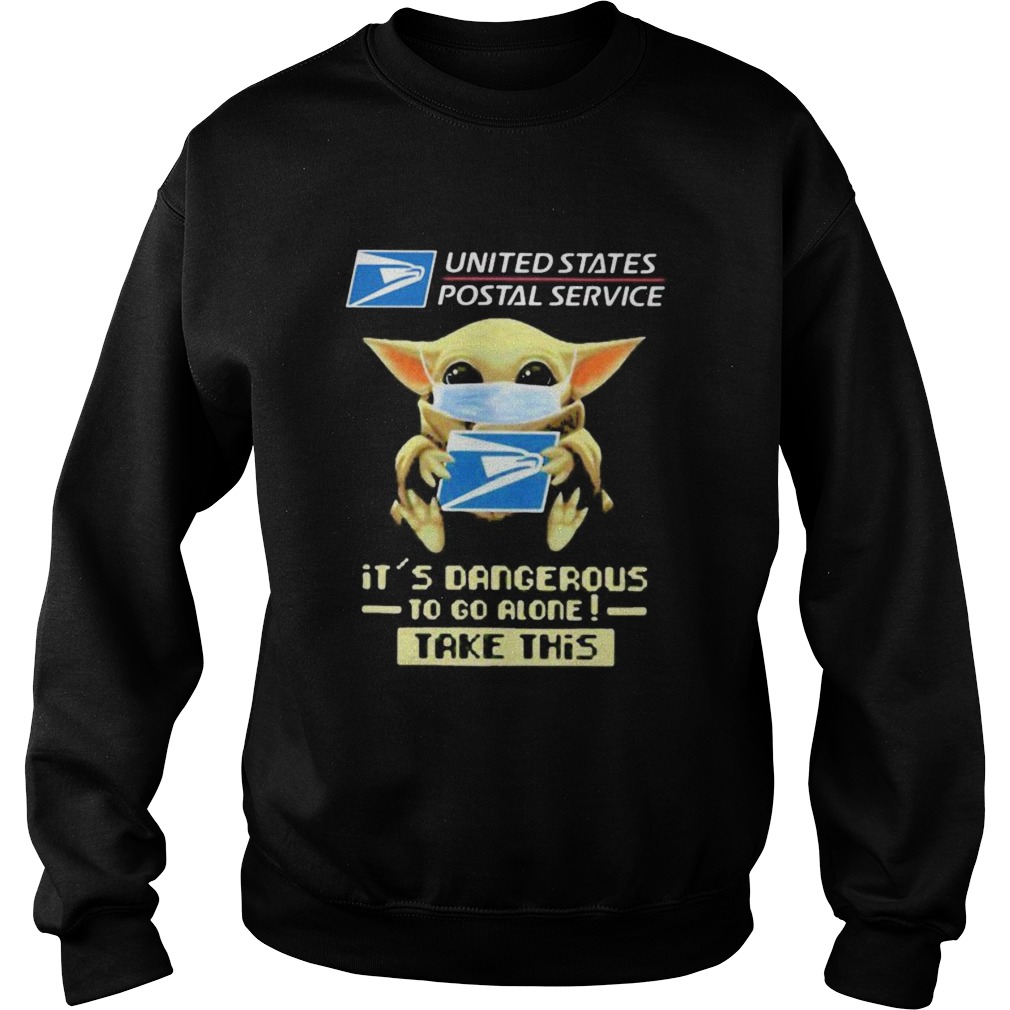 Baby yoda mask united states postal service its dangerous to go alone take this  Sweatshirt