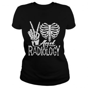 Good Peace Love And Radiology  Classic Ladies