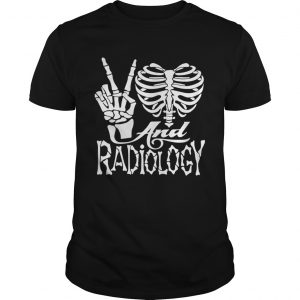 Good Peace Love And Radiology  Unisex