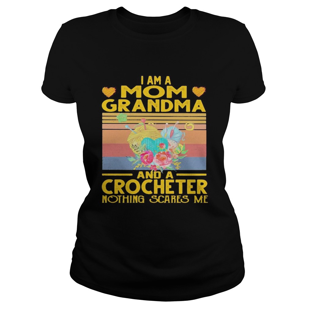 I am a mom grandma and a crocheter nothing scares me vintage retro  Classic Ladies