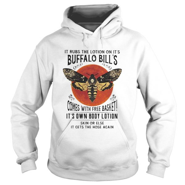 It rubs the lotion on its buffalo bills comes with free basket its own body lotion skin or else Hoodie