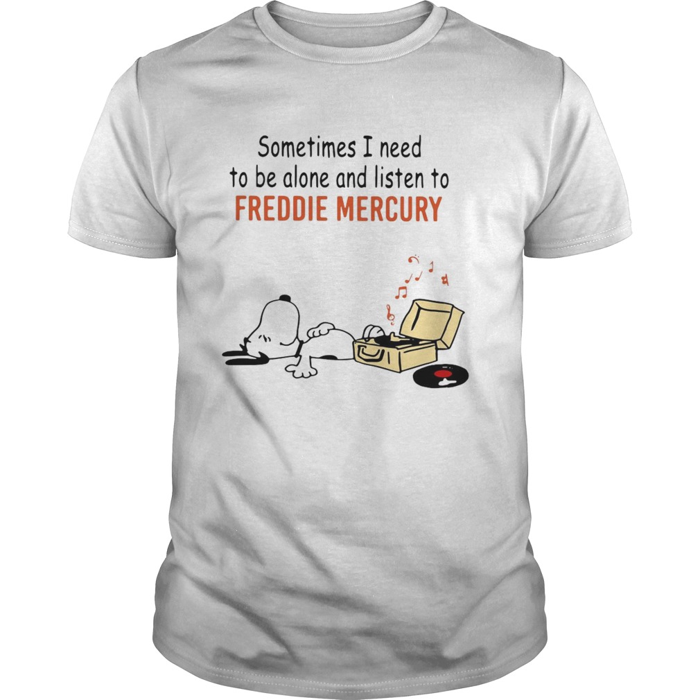 Snoopy Sometimes I Need To Be Alone And Listen To Freddie Mercury  Unisex