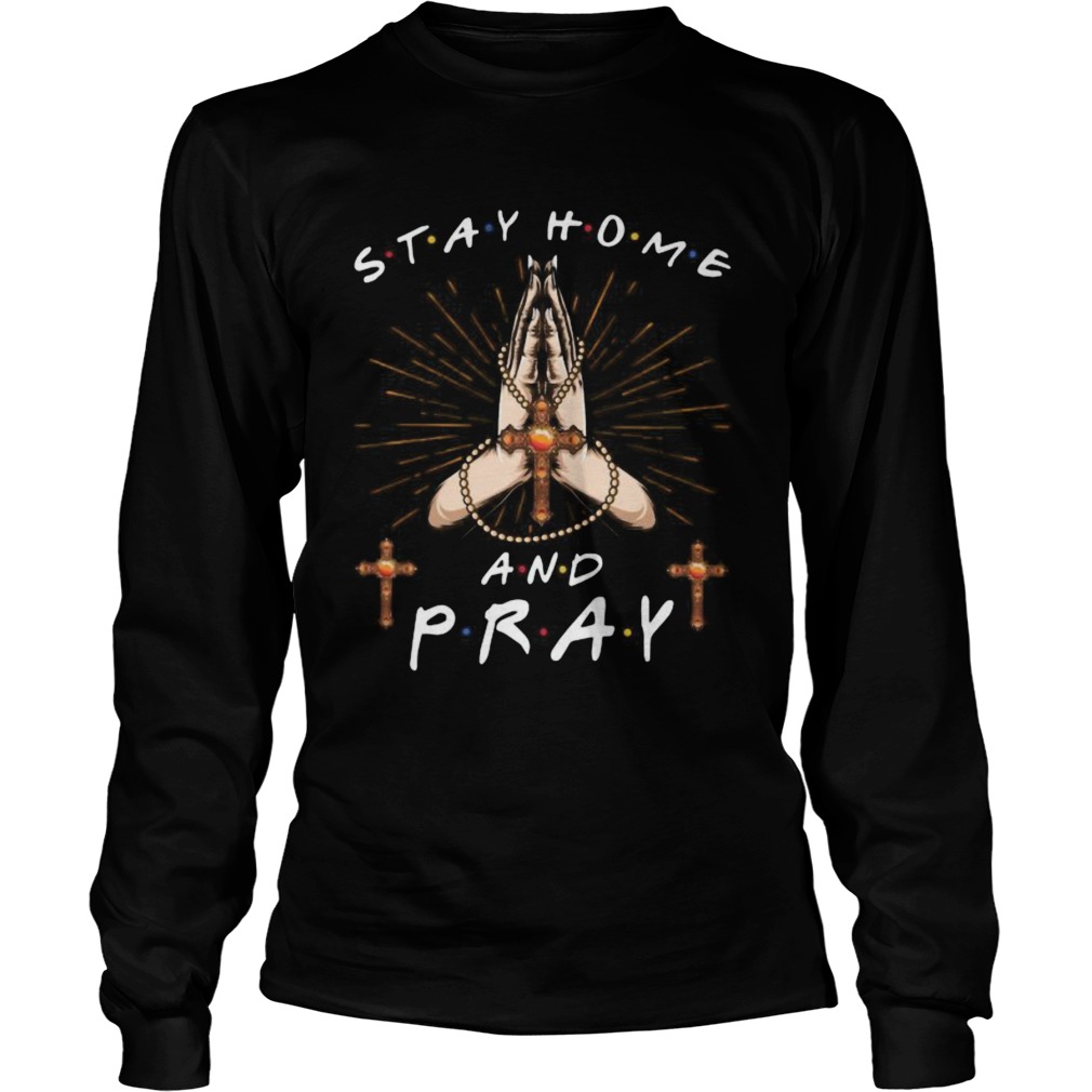 Stay home and pray jesus  Long Sleeve