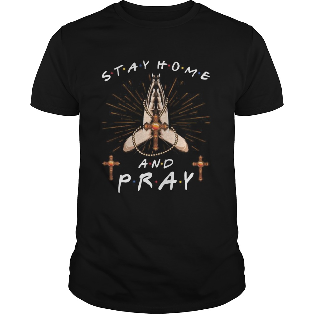 Stay home and pray jesus shirts