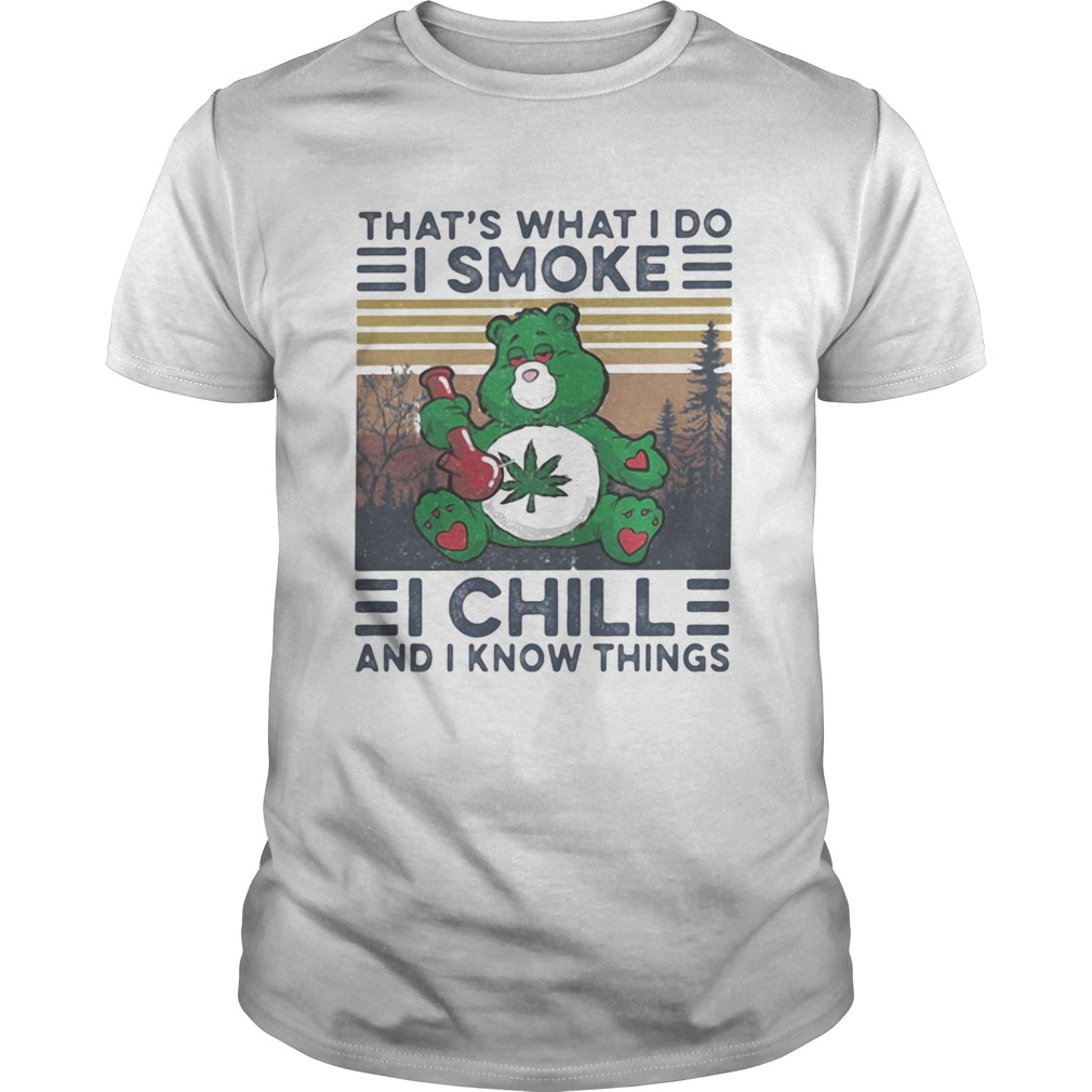 Weed bear thats what i do i smoke i chill and i know things vintage retro shirt