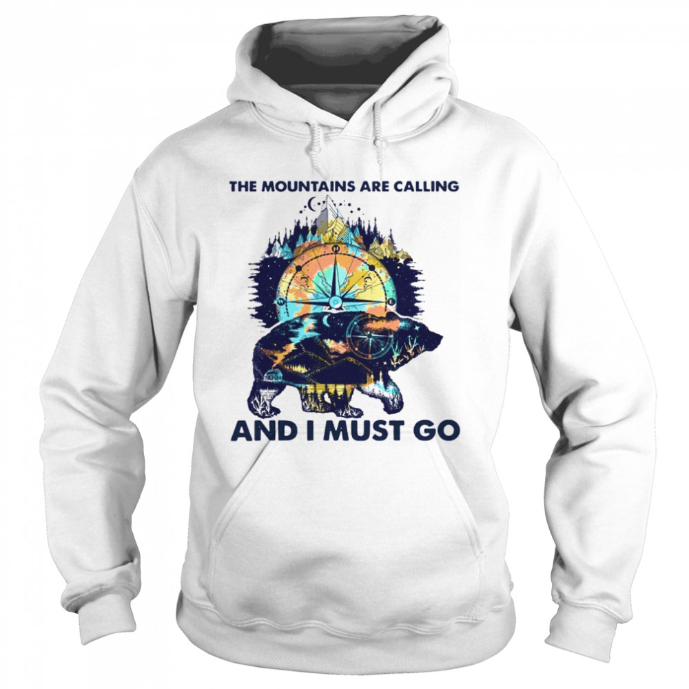 Bear The Mountains Are Calling And I Must Go Unisex Hoodie