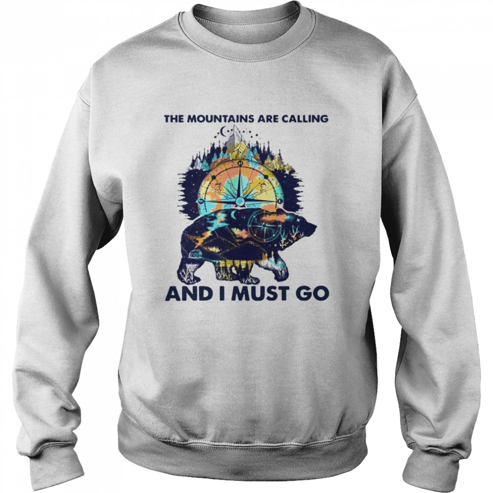 Bear The Mountains Are Calling And I Must Go Unisex Sweatshirt