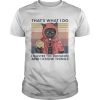 Black Cat Thats What I Do I Master The Dungeon And I Know Things Vintage  Unisex