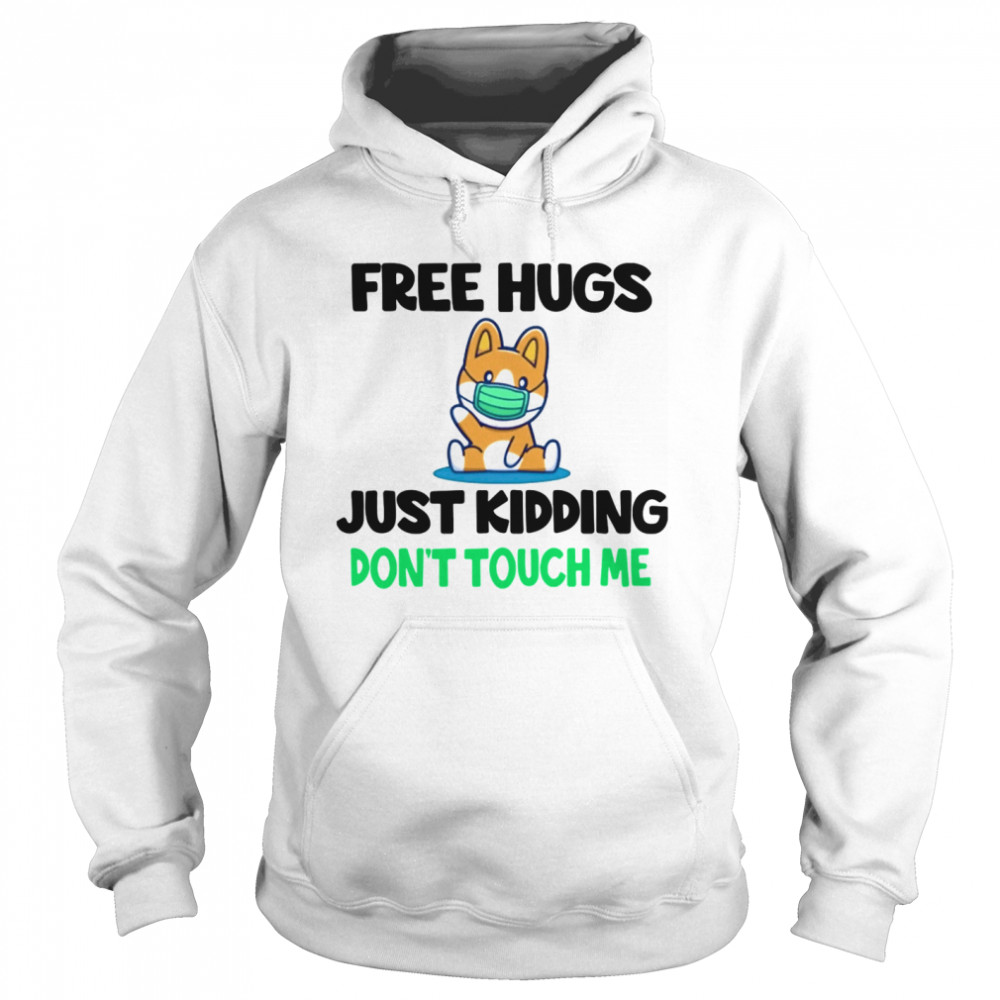 Free Hugs Just Kidding Don't Touch Me  Unisex Hoodie