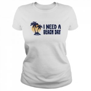 I Need A Beach Day Island Jay  Classic Women's T-shirt