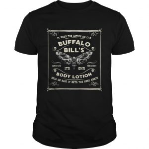 It Rubs The Lotion On Its Buffalo Bills Its Own Body Lotion Skin Or Else It Gets The Hose Again shi Unisex
