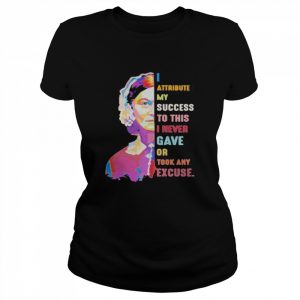 Ruth bader ginsburg i attribute my success to this i never gave or took any vintage  Classic Women's T-shirt