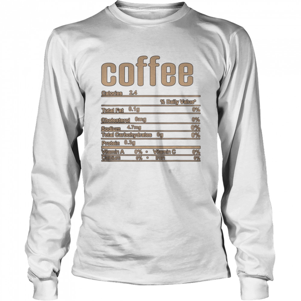 Thanksgiving Christmas Coffee Nutrition Fact  Long Sleeved T-shirt