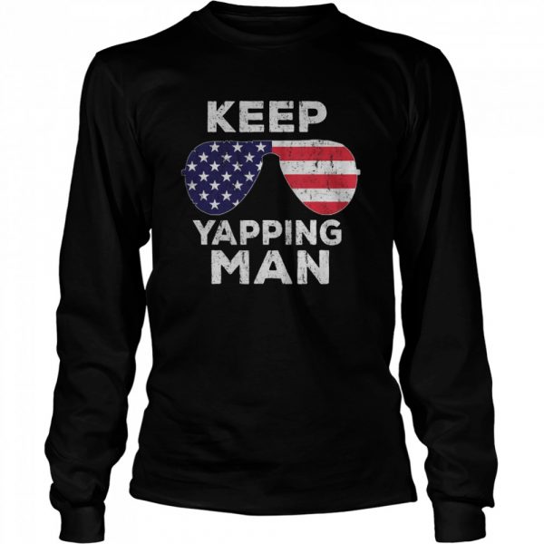 Keep Yapping Man Biden Quote presidential debate 2020  Long Sleeved T-shirt