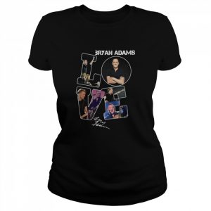 Love Bryan Adams Signature  Classic Women's T-shirt
