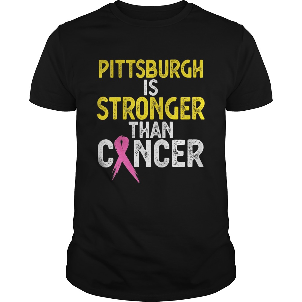 PITTSBURGH Is Stronger Than Cancer shirts