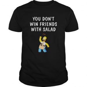 You Dont Win Friends With Salad Simpsons  Unisex