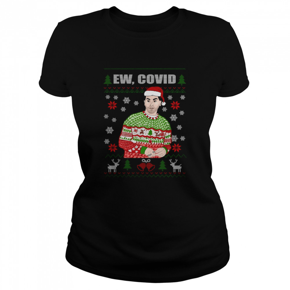 The Perfect Schitt’s Creek Ew Covid Ugly Christmas  Classic Women's T-shirt