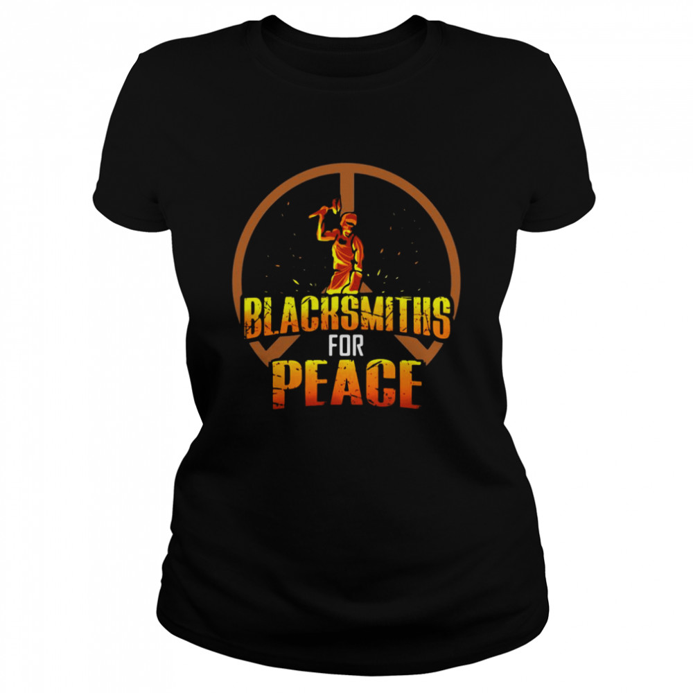 Blacksmiths For Peace  Classic Women's T-shirt