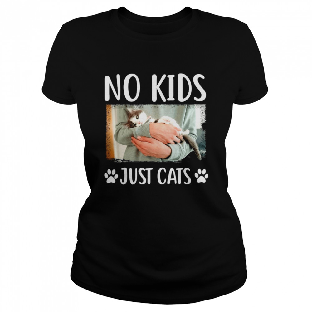 No Kids Just Cats Classic Women's T-shirt