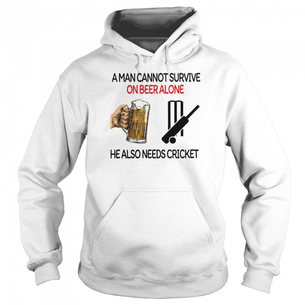 A Man Cannot Survive On Beer Alone He Also Needs Cricket  Unisex Hoodie