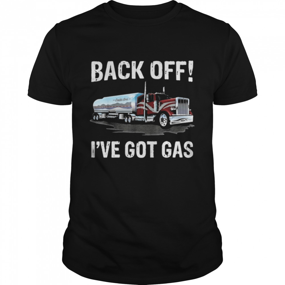 Back off Ive got gas Truck  Classic Men's T-shirt