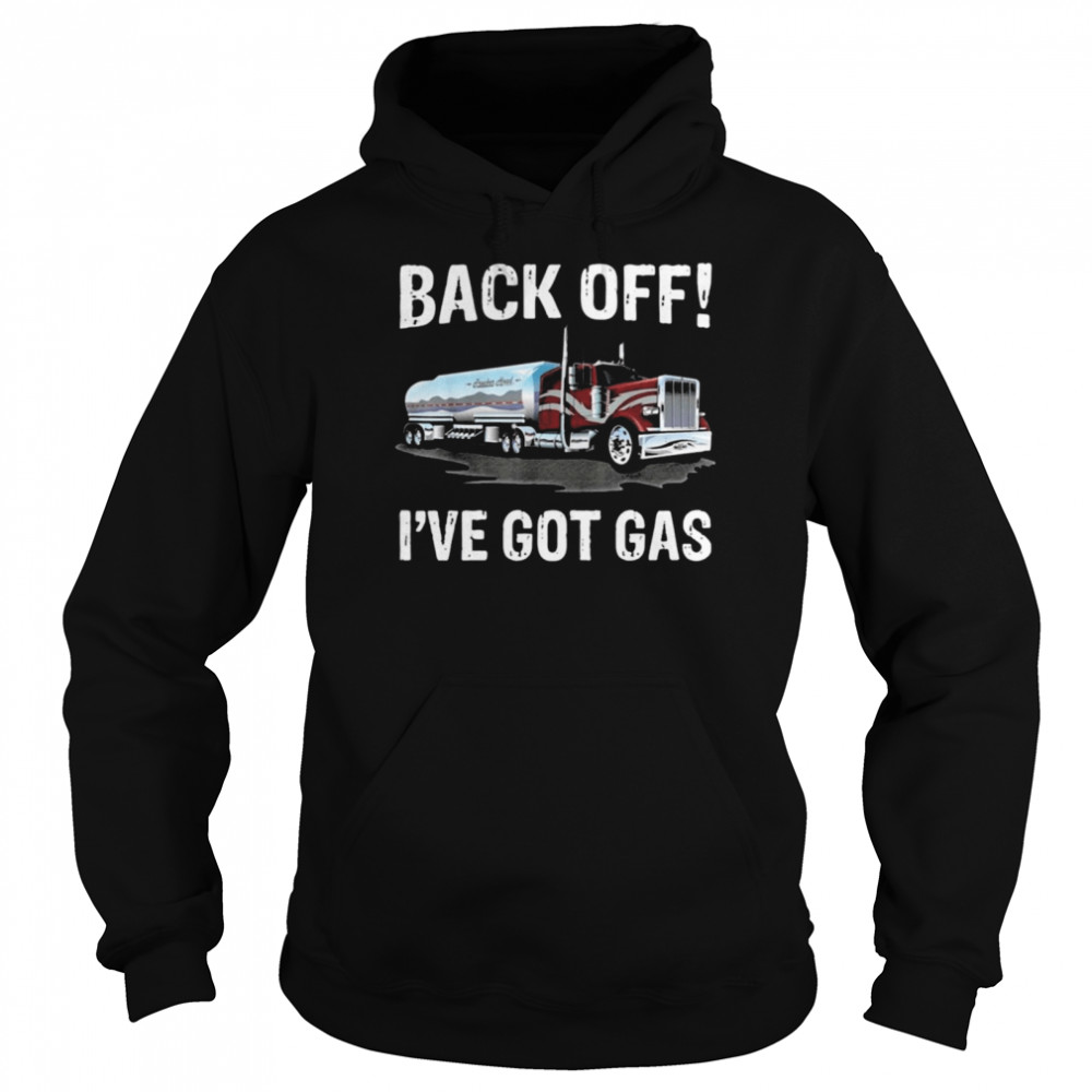 Back off Ive got gas Truck  Unisex Hoodie