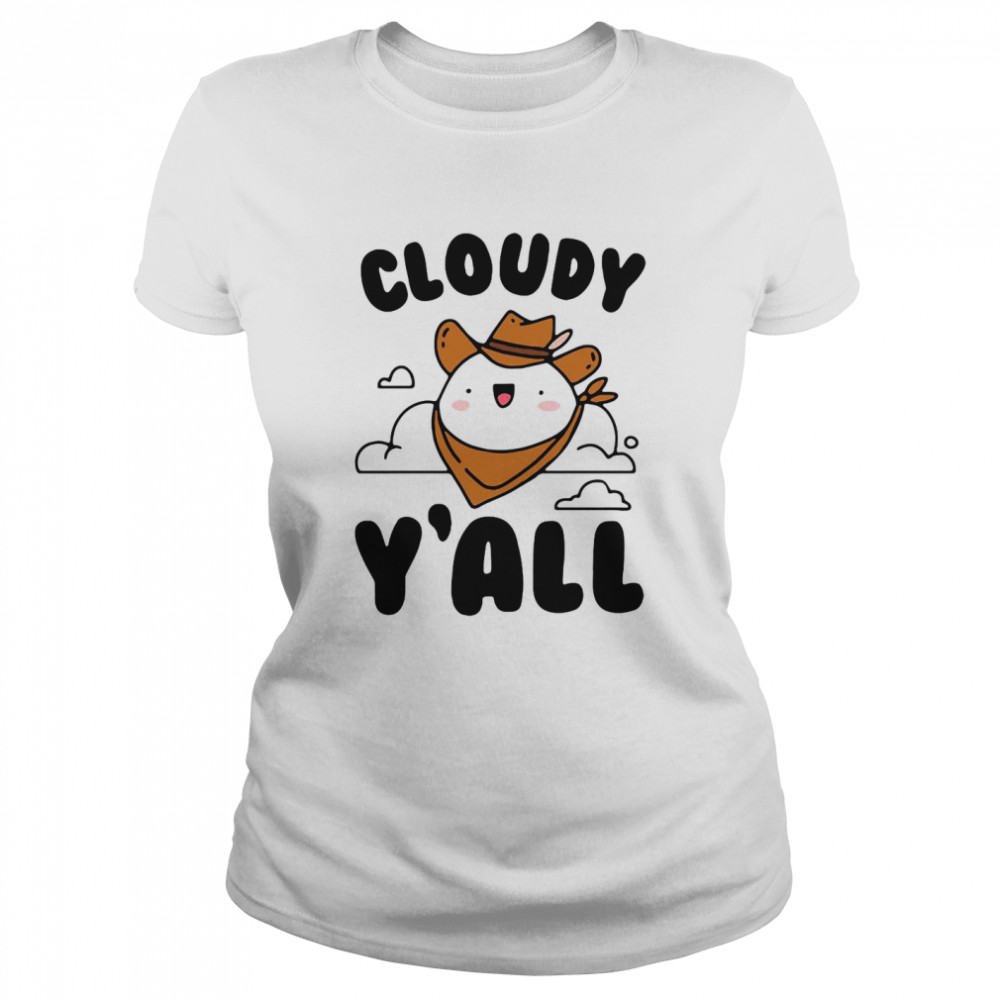 Cloudy Y’all  Classic Women's T-shirt