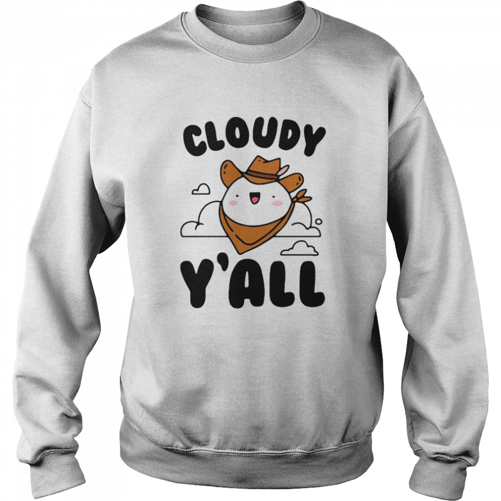 Cloudy Y’all  Unisex Sweatshirt