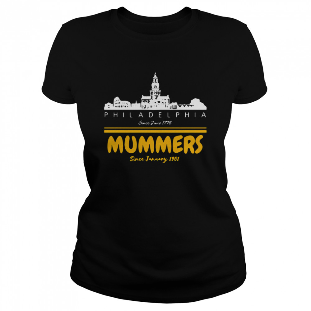 Philadelphia Since June 1776 Mummers Since January 1901 Classic Women's T-shirt