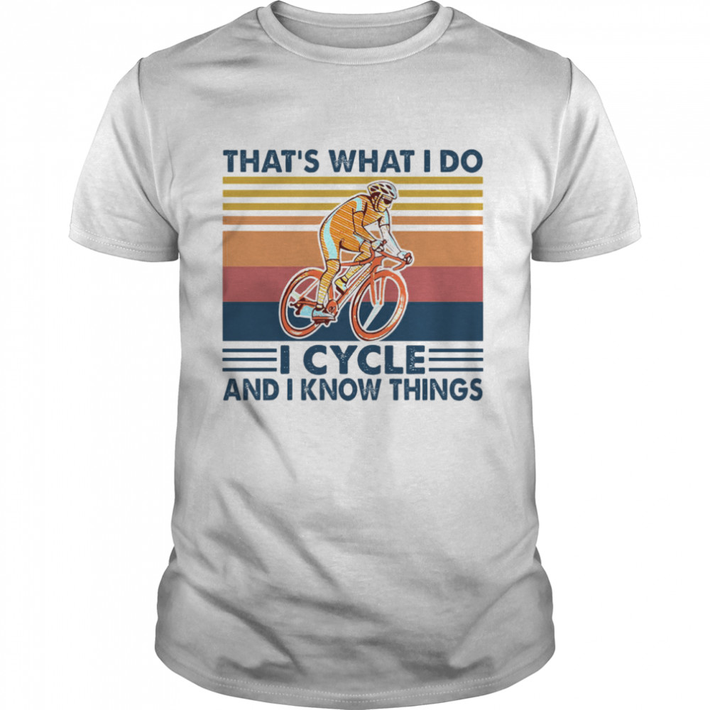 That’s What I Do I Cycle And I Know Things Vintage  Classic Men's T-shirt