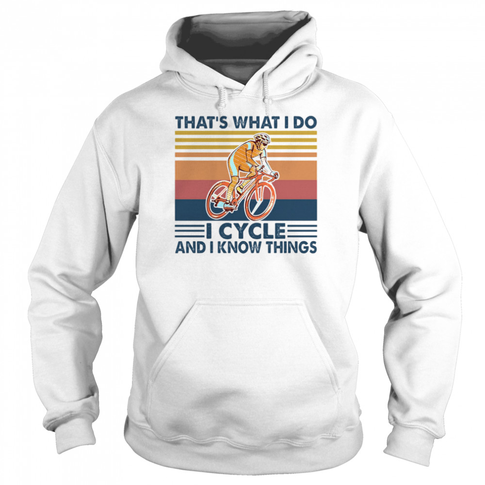 That’s What I Do I Cycle And I Know Things Vintage  Unisex Hoodie