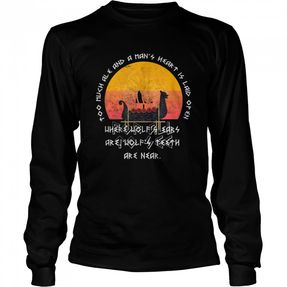 Where The Wolfs Ears Are Wolfsth Are Near Norse Viking  Long Sleeved T-shirt