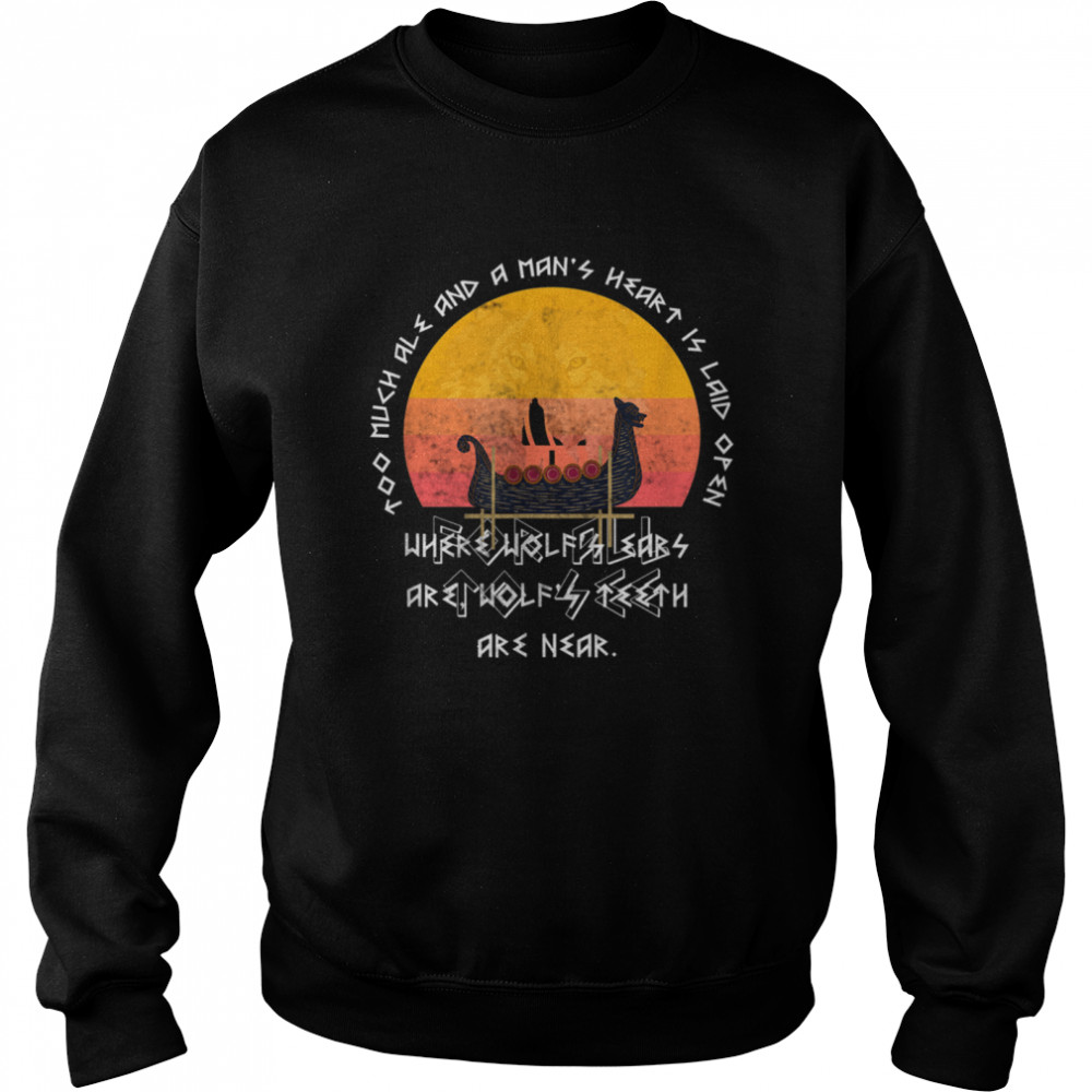 Where The Wolfs Ears Are Wolfsth Are Near Norse Viking  Unisex Sweatshirt