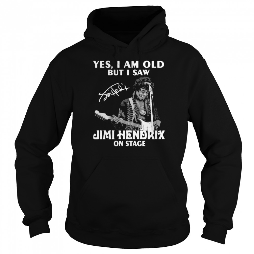 Yes I Am Old But I Saw Jimi Hendrix On Stage Signature Unisex Hoodie