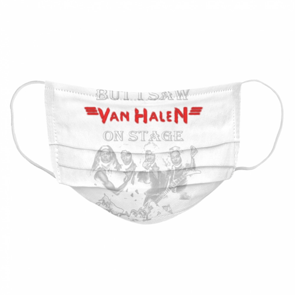 Yes I am old but I saw Van Halen on stage  Cloth Face Mask