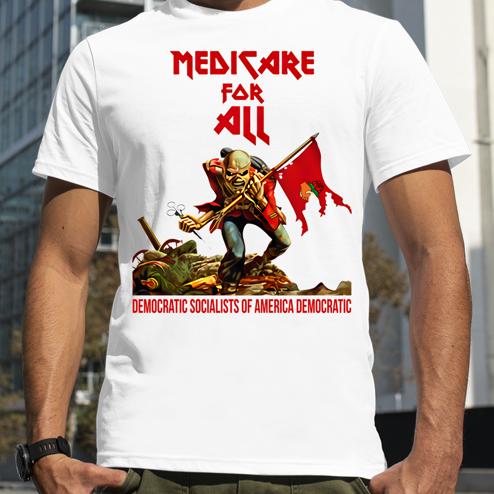 Medicare For All Democratic Socialists Of America Democratic shirt