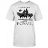 A Murder Most Fowl shirt