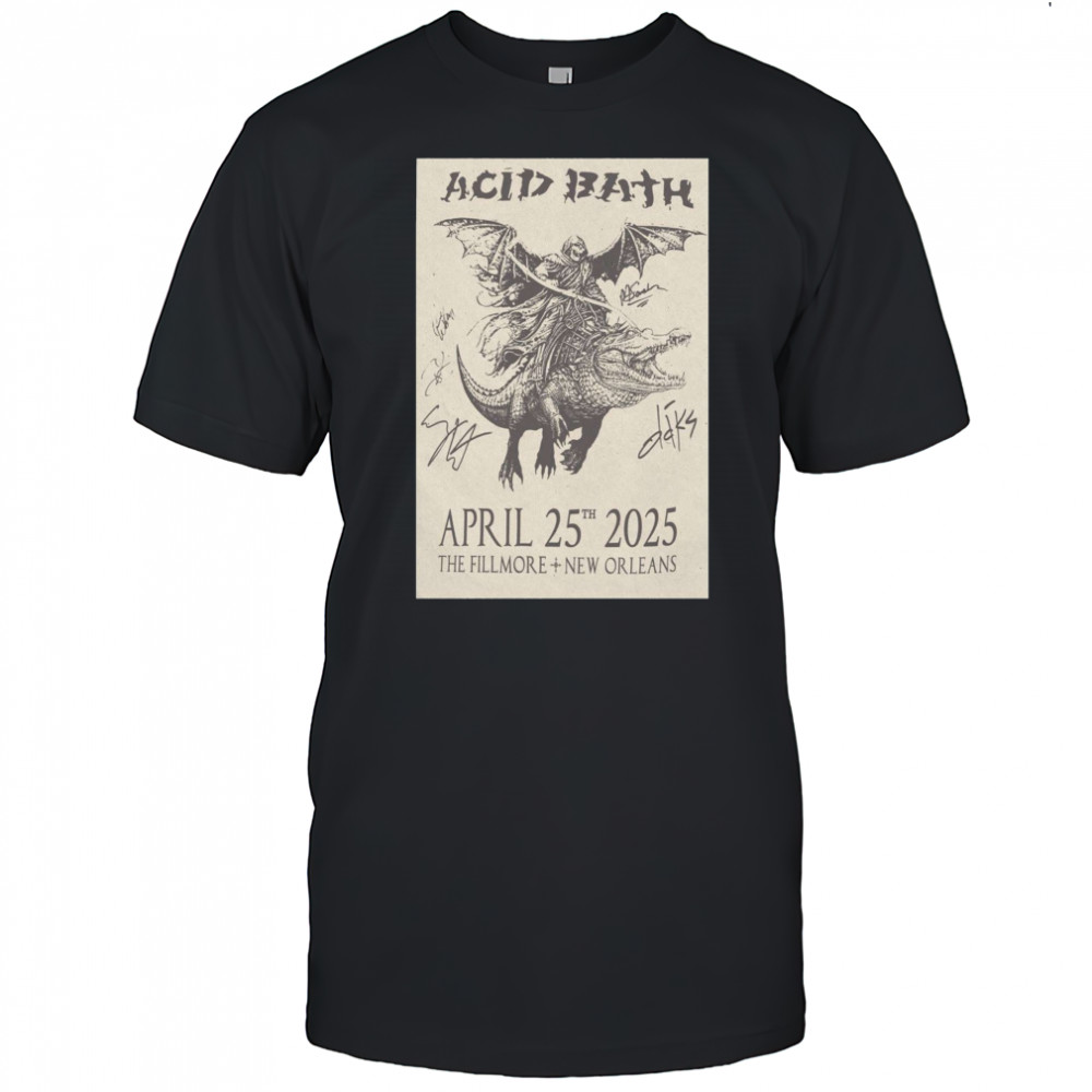 Acid Bath The Fillmore New Orleans April 25th 2025 Signed t-shirt