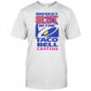 Biggest Slut In The Taco Bell Cantina T-Shirt