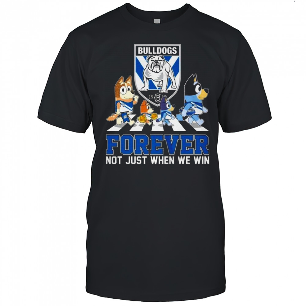 Canterbury-Bankstown Bulldogs Bluey And Bingo Forever Not Just When We Win 2025 Shirt