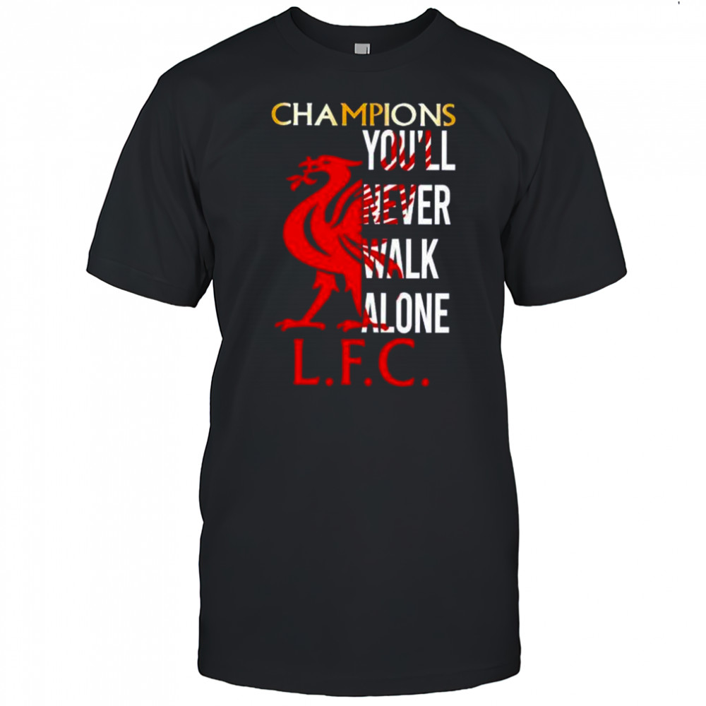 Champions you’ll never walk alone LFC shirt