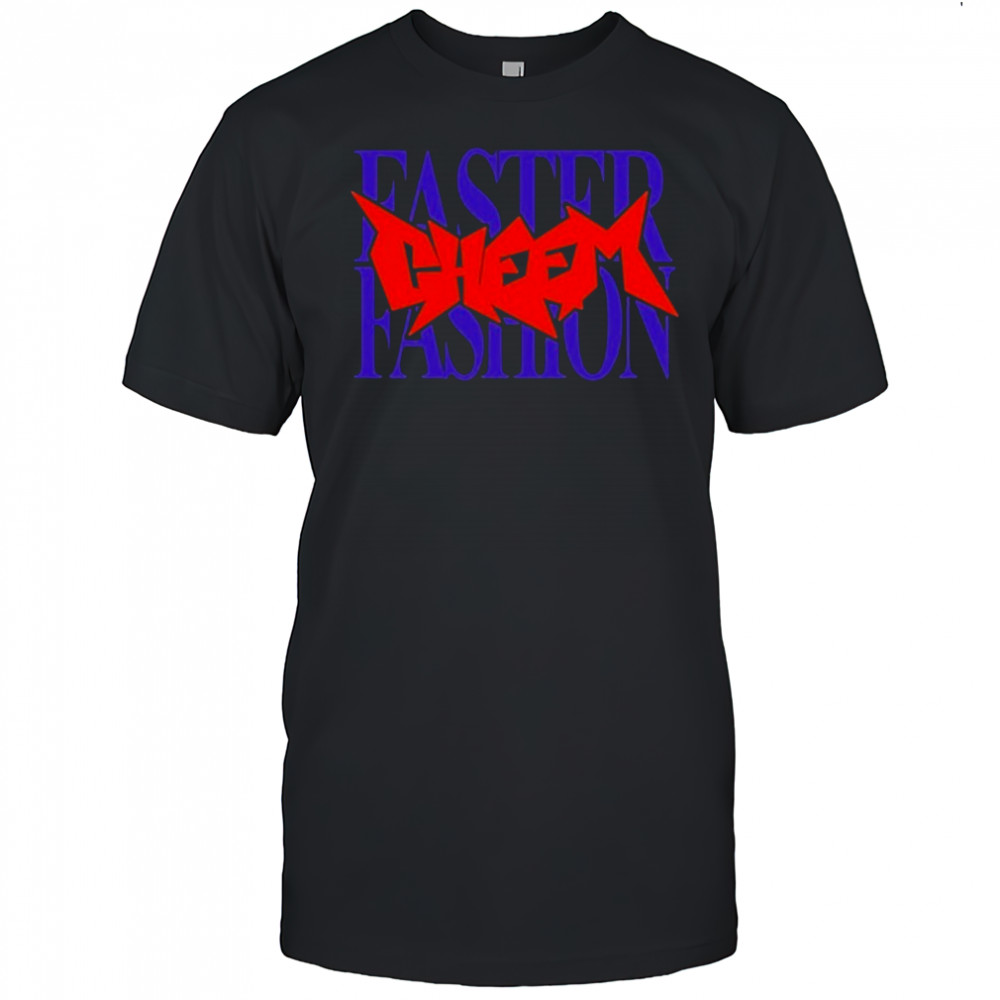 Cheem Faster Fashion T-shirt