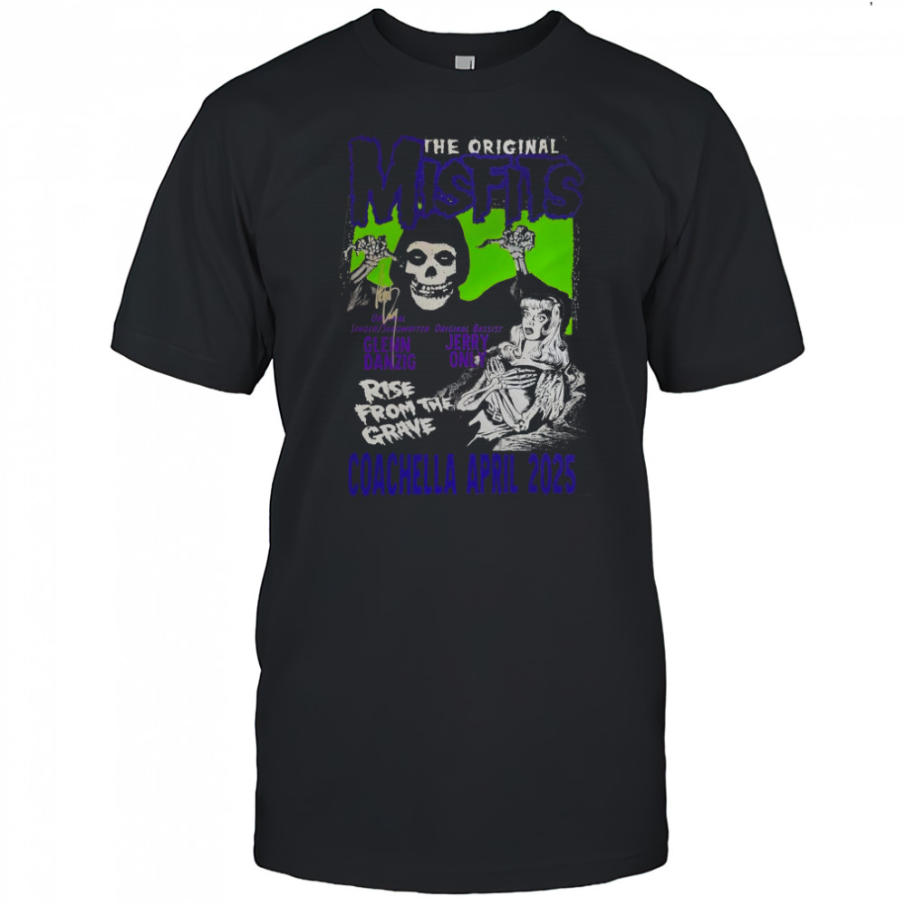 Coachella April 2025 The Original Misfits Glenn Danzig Jerry Only Rise From The Grave Poster t-shirt Coachella April 2025 The Original Misfits Glenn Danzig Jerry Only Rise From The Grave Poster t-shirt